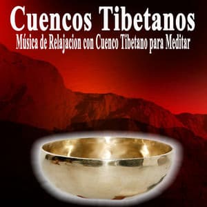Cuencos Tibetanos - Música de Relajacion Con Cuenco Tibetano para Meditar - Cuencos Tibetanos