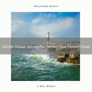Gentle Ocean Waves For Perfect Spa Tension Ease - Sanctuary Of Relax