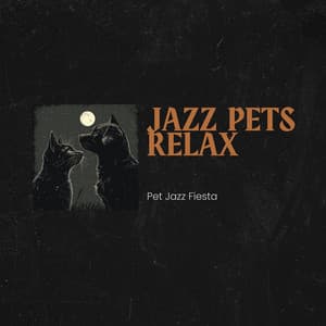Pet Jazz Fiesta: Instrumentals for Playtime - Jazz Pets Relax
