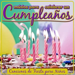 Música para Celebrar un Cumpleaños. Canciones de Fiesta para Niños - Grupo Infantil Guarderia Pon