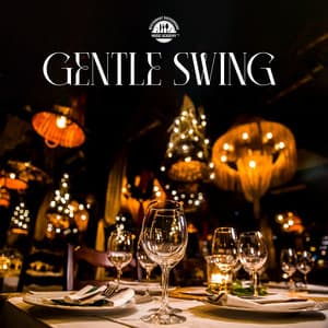 Gentle Swing: Delicate Swing Style Jazz for Elegant Restaurant Background - Swing Background Musician