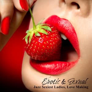 Erotic & Sexual: Jazz Sexiest Ladies, Love Making - Sophie Ammons