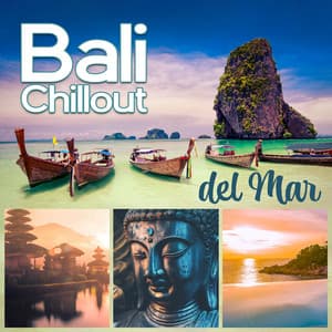 Bali Chillout del Mar – 203 Minutes of Finest Buddha Lounge Music, Indonesian Paradise Cafe Chillout Music, Ibiza Beach Tropical Dance Party, Oriental Bar - Dj Keep Calm 4U