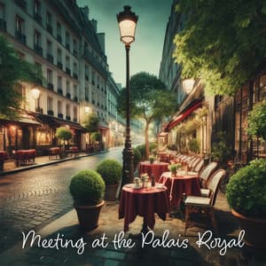 Meeting at the Palais Royal - Collection of Romantic Jazz Melodies for Lovers - Vintage Cafe