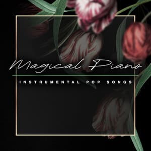 Magical Piano - Instrumental Pop Songs