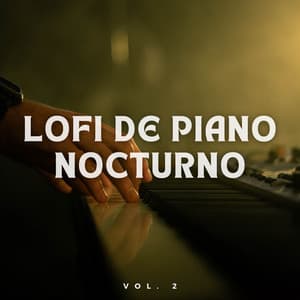 Lofi de Piano Nocturno Vol. 2 - Lofi Dormir relajarse y estudiar