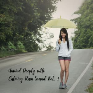 Unwind Deeply with Calming Rain Sound Vol. 1 - elderflowers