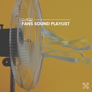 Fans Sound Playlist - Fan Noises for Sleep
