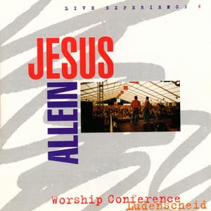 Jesus allein - Worship Conference Lüdenscheid, Vol. 4 - Live Experience