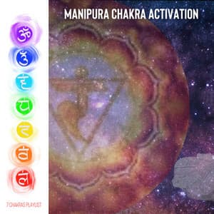 Manipura Chakra Activation - 7 Chakras Playlist