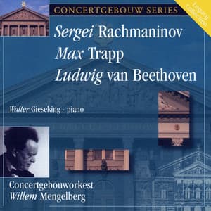 Mengelberg Conducts Rachmaninoff, Trapp, Beethoven: Piano Concertos - Egmont Overture - Royal Concertgebouw Orchestra