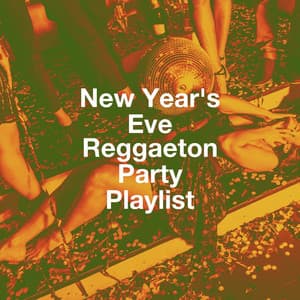 New Year'S Eve Reggaeton Party Playlist - New Year's Eve Music