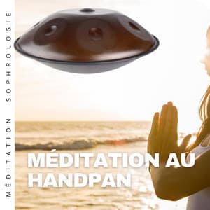 Méditation au handpan - Méditation Sophrologie
