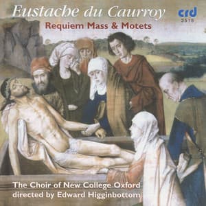 Eustache du Caurroy: Requiem Mass & Motets - Eustache du Caurroy