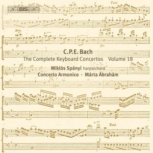Bach: Complete Keyboard Concertos, Vol. 18 - Carl Philipp Emanuel Bach