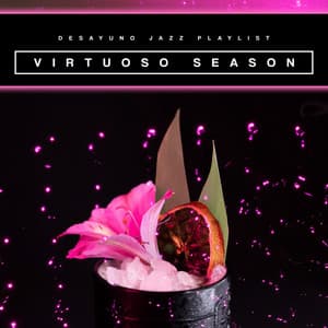 Virtuoso Season - Desayuno Jazz Playlist