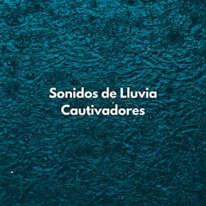 Sonidos De Lluvia Cautivadores - Lluvia Mozart