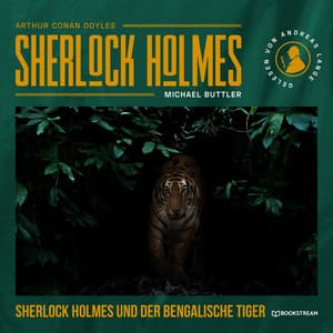 Sherlock Holmes und der Bengalische Tiger - Arthur Conan Doyle