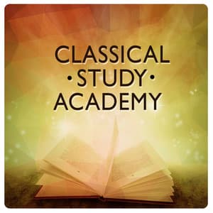 Classical Study Academy - Calm Music for Studying