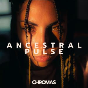 Ancestral Pulse: Bloodlines & Basslines - ChromaS