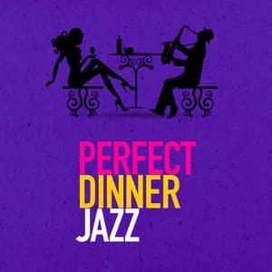 Perfect Dinner Jazz - Dinner Jazz