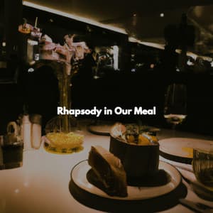 Rhapsody in Our Meal - Late Night Jazz Lounge