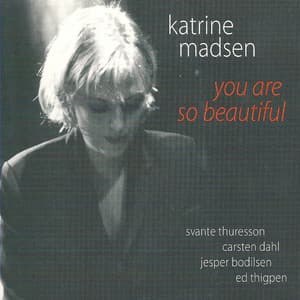 You Are So Beautiful - Katrine Madsen