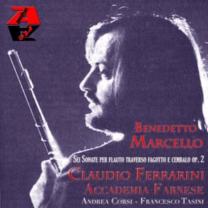 Benedetto Marcello: Sei Sonate Per Flauto Traverso, Fagotto E Cembalo Op. 2 - Benedetto Marcello
