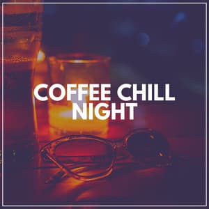 Coffee Chill Night - Jazz For Sleeping