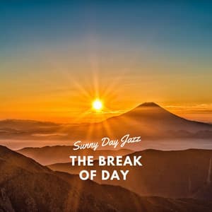 The Break Of Day - Sunny Day Jazz