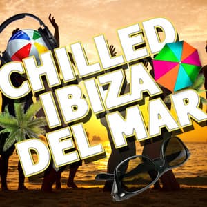 Chilled Ibiza Del Mar - Chilled Club del Mar