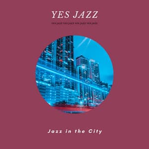 Jazz in the City - Relaxing Evening - Yes Jazz