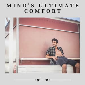 Mind's Ultimate Comfort - Background Ambiances