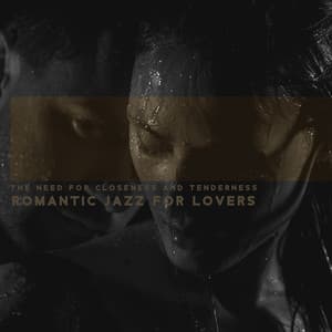 The Need for Closeness and Tenderness - Romantic Jazz for Lovers - Smooth Jazz Music Club