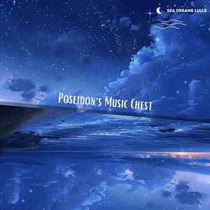 Poseidon's Music Chest: Mythical Sea Songs for Children - Sea Dreams Lulls