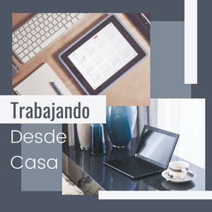 Trabajando Desde Casa: Música Instrumental Alegre para Trabajar - Musica Para Trabajar