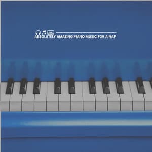 Absolutely Amazing Piano Music for a Nap - Relaxing Piano Therapy