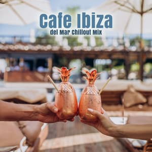 Cafe Ibiza del Mar Chillout Mix - DJ Ibiza Vibes
