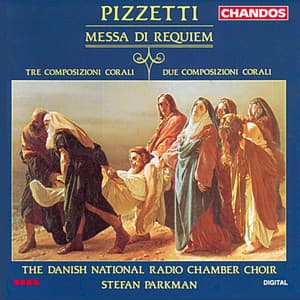 Pizzetti: Messa di Requiem & Composizione Corali - Ildebrando Pizzetti