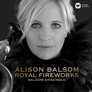 Royal Fireworks - Alison Balsom