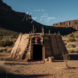 Inside the Navajo Hogan - Ahanu Howahkan