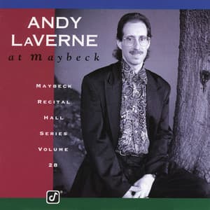 The Maybeck Recital Series, Vol. 28 - Andy Laverne