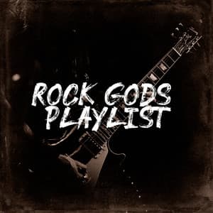 Rock Gods! Playlist - The Rock Heroes