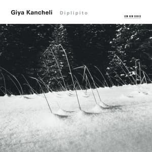 Kancheli: Diplipito - Giya Kancheli