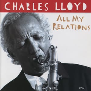 All My Relations - Charles Lloyd