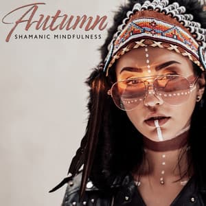 Autumn Shamanic Mindfulness - Jerry Goldstun