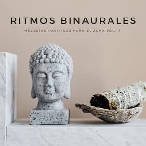 Ritmos Binaurales: Melodías Pacíficas Para El Alma Vol. 1 - Dormir Ayuda