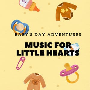 Music for Little Hearts: Baby's Day Adventures - Heart Coherence