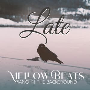 Late Mellow Beats Piano in the Background: Smooth Instrumental Piano Jazz Standards, Peaceful Piano Acoustic Throwbacks - Sad Instrumental Piano Music Zone