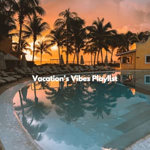 Vacation's Vibes Playlist - Musica del Hotel